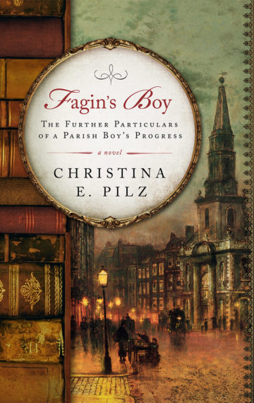 Fagin’s Boy: The Further Particulars Of A Parish Boy’s Progress (Oliver & Jack Book 1)